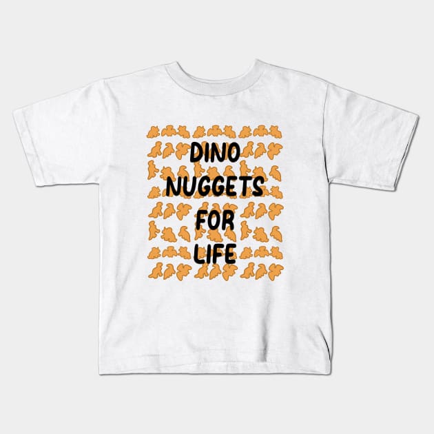 Dino Nuggets For Liife Kids T-Shirt by Ariannakitana